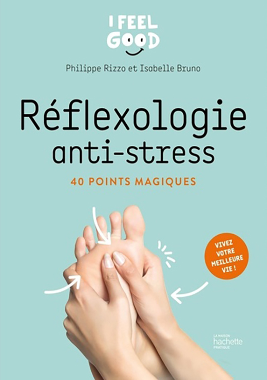Réflexologie anti-stress en 40 points magiques - I. Bruno et P. Rizzo