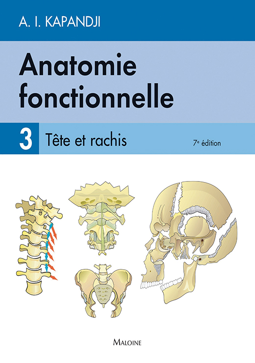 Anatomie fonctionnelle. Tome 3, 7e édition - A.I Kapandji