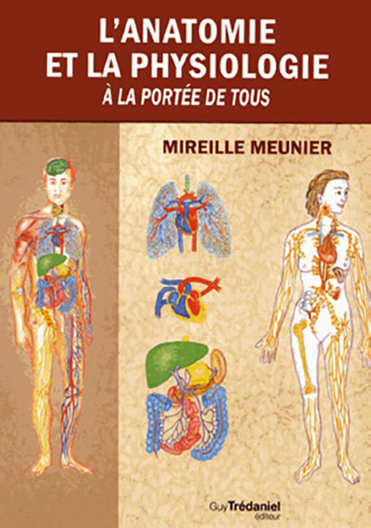 L'anatomie et la physiologie à la portée de tous - Mireille Meunier