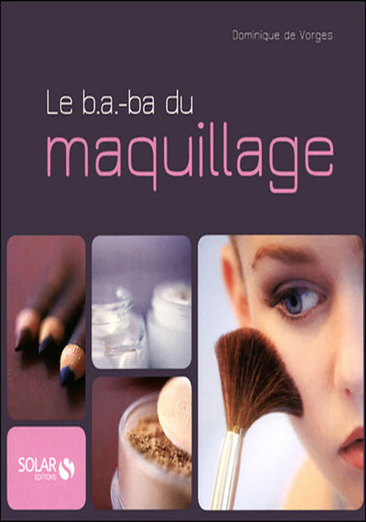 Le B.A-B.A du maquillage - Dominique de Vorges
