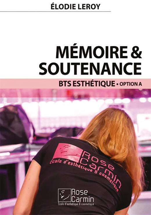 BTS Esthétique - Mémoire et soutenance. Option A. 2ème année - ELODIE LEROY