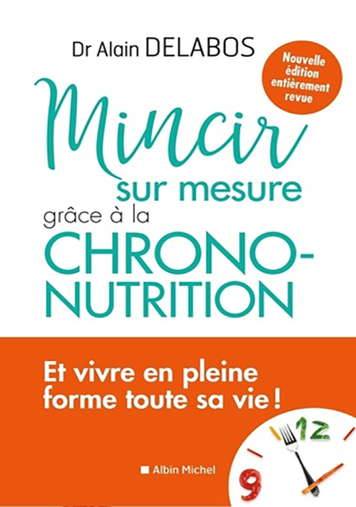Mincir sur mesure grâce à la chrono-nutrition-Dr Alain_Delabos