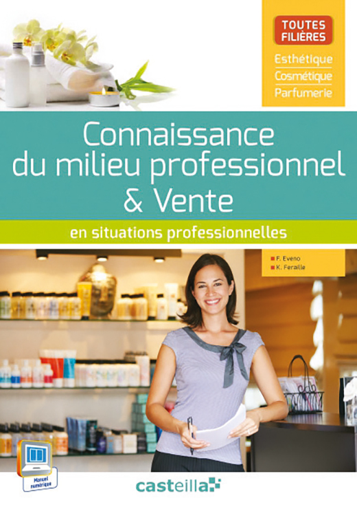 Connaissance du milieu professionnel & vente en situations professionnelles - Livre élève - F. Eveno, K. Feraille
