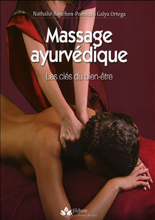 Massage ayurvédique - Les clés du bien-être - Nathalie Bouchon-Poiroux et Galya Ortega