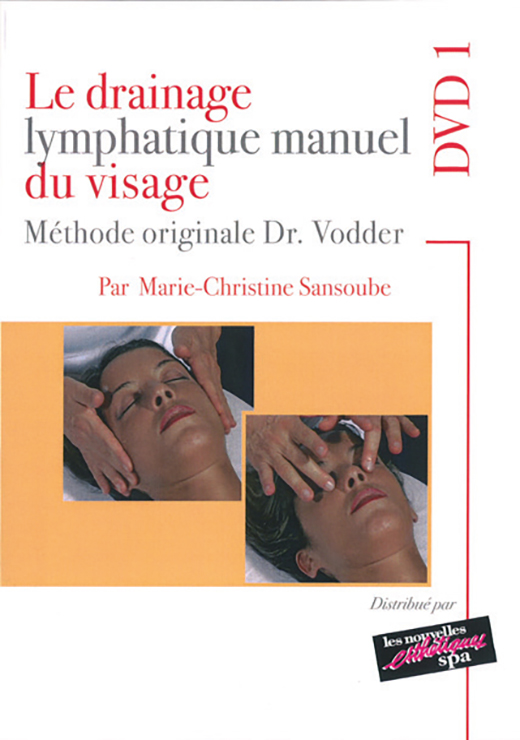 Le drainage lymphatique manuel du visage Méthode originale du DR. VODDER - Marie-Christine SANSOUBE