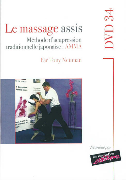Le massage assis, méthode d'acupression traditionnelle japonaise : Amma - Tony NEUMAN