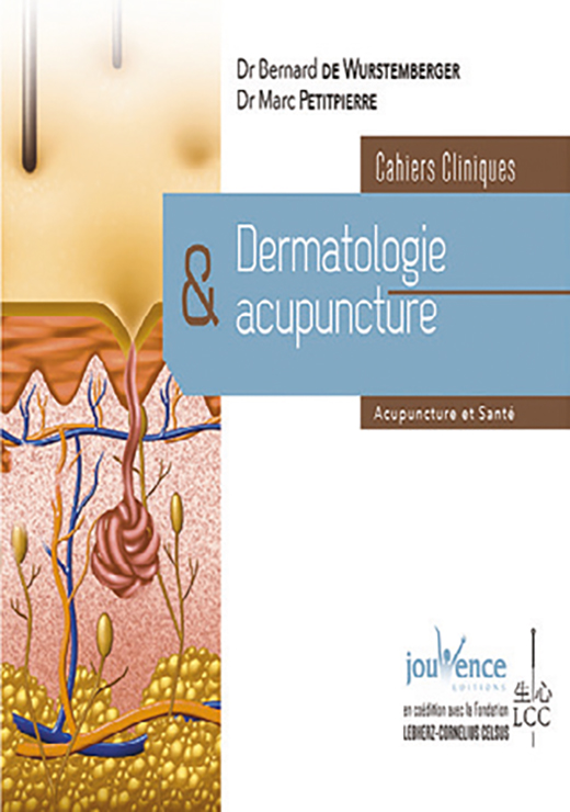 Dermatologie et acupuncture - Cahiers cliniques - Bernard de Wurstemberger, Marc Petitpierre