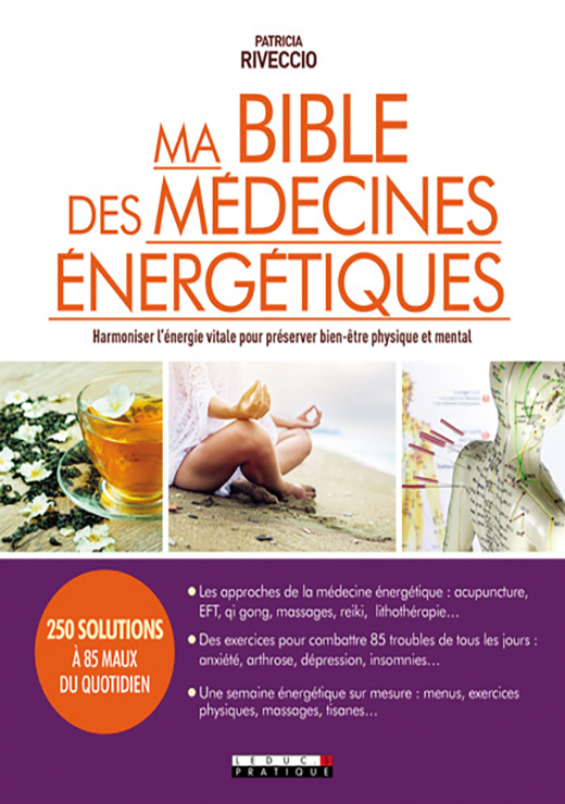Ma bible des médecines énergétiques - Patricia Riveccio