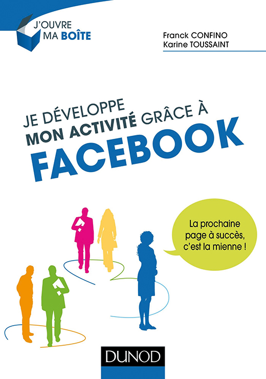 Je développe mon activité grâce à Facebook - Franck Confino, Karine Toussaint