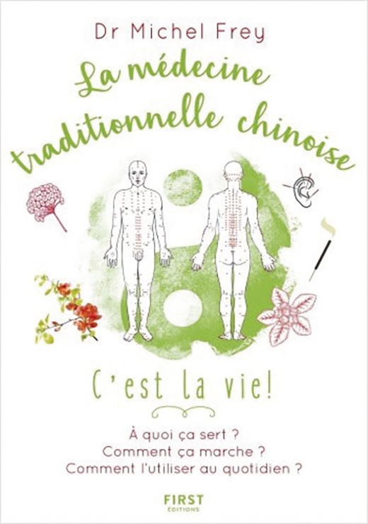 La médecine traditionnelle chinoise, c'est la vie ! - A quoi ça sert ? Comment ça marche ? Comment l'utiliser au quotidien ?