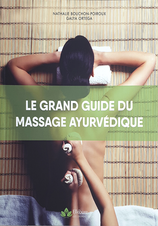 Le grand guide du massage ayurvédique - Nathalie BOUCHON-POIROUX,  Galya ORTEGA