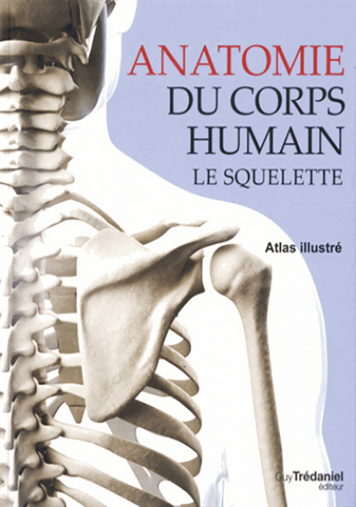 Anatomie du corps humain. Le squelette. Atlas illustré - Peter ABRAHAMS