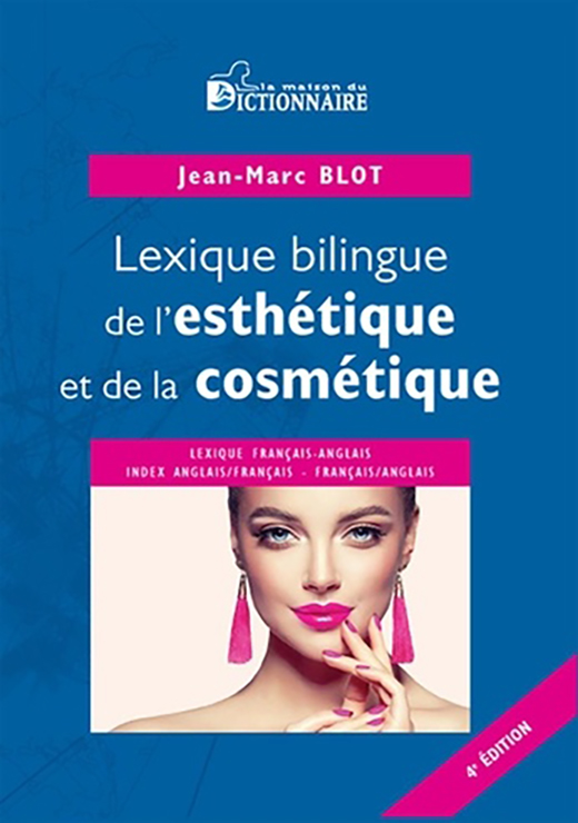Lexique bilingue de l'esthétique et de la cosmétique - Jean-Marc Blot