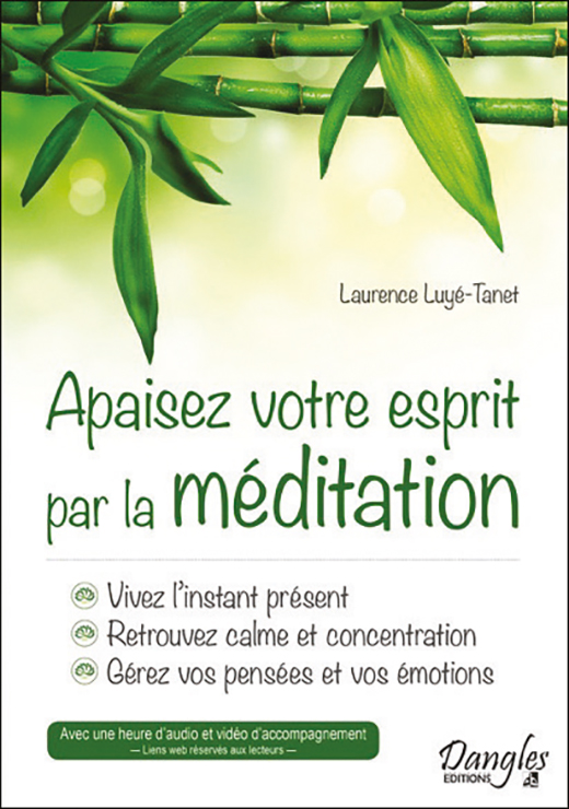 Apaisez votre esprit par la méditation - Luyé-Tanet Laurence