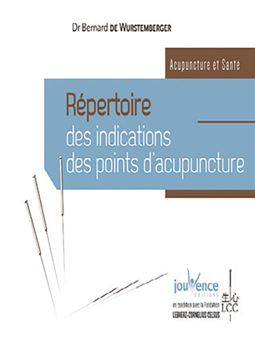 Répertoire des indications des points d'acupuncture - Bernard DE WURSTEMBERGER