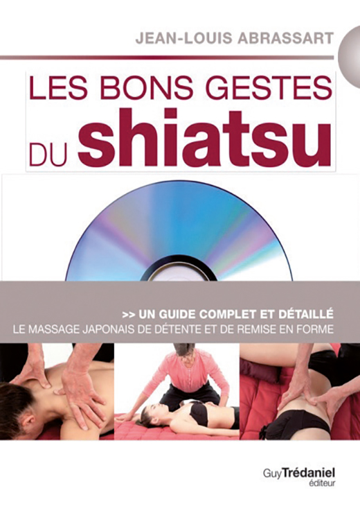 Les bons gestes du shiatsu. Livre + DVD - Jean-Louis Abrassart