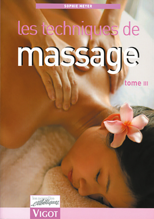 Les techniques de massage, Tome 3 - Sophie Meyer
