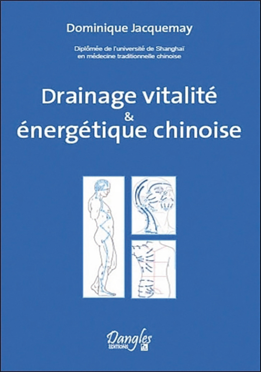 Drainage vitalité & énergétique chinoise - Dominique Jacquemay