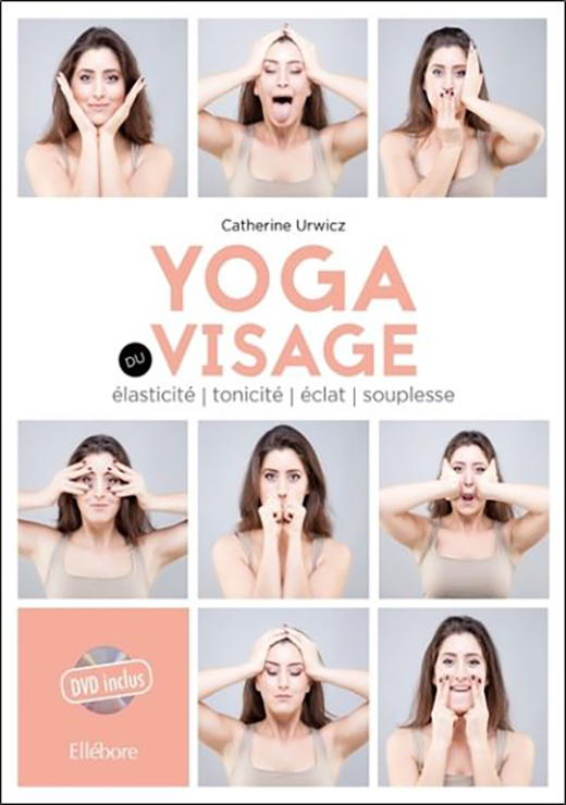 Yoga du visage - La gymnastique faciale pour rester jeune - Livre + DVD - Catherine Urwicz